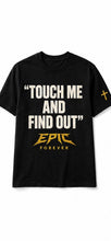 Load image into Gallery viewer, “Touch Me And Find Out” Tshirts