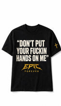 Load image into Gallery viewer, “Don’t Put Your Hands On Me”